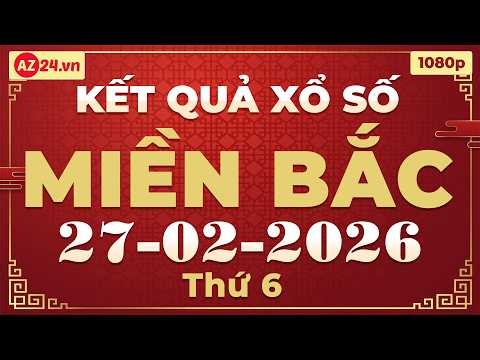 Xổ số miền bắc hôm nay thứ 6 ngày 27/2/2026 - KQXS Hải Phòng - XS Miền Bắc - XSMB - KQXSMB - XSHP