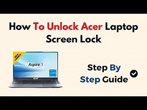 How To Unlock Acer Laptop Screen Lock