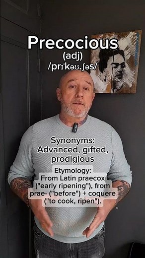 Precocious! English Pronunciation, Meaning, Synonyms, Etymology, and Examples!