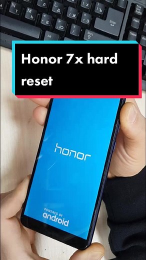 Honor 7x Hard Reset: How to Reset Huawei Honor Phone