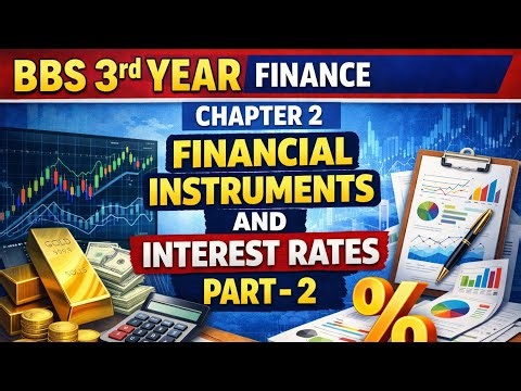Bbs 3rd year Finance Chapter 2 Financial instruments and interest rates Part-2