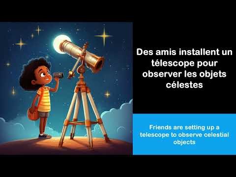 How to pronounce French I Friends set up a telescope to observe celestial objects