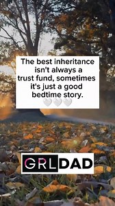 The best inheritance isn't always a trust fund, sometimes it's just a good bedtime story.✨🤍 #parenthood #dadlife #parenting #fatherhood #daughters #parenthood #DaddysLittleGirl #lovemykids #DadLife | GRL DAD