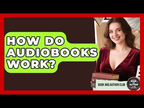 How Do Audiobooks Work? | Book and Author Club News