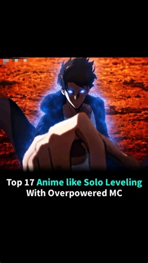 Top 17 Anime like Solo Leveling with Overpowered MC 🔥#anime #animerecommendations