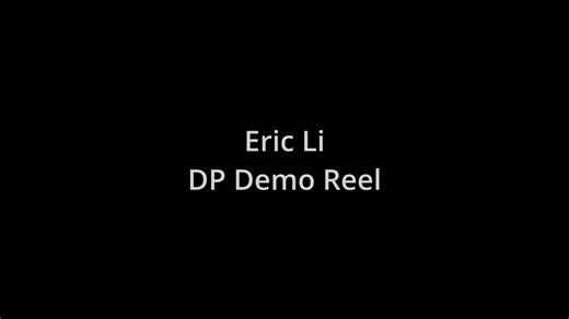 Eric Li DP DEMO REEL