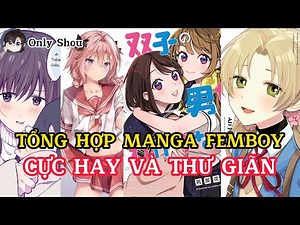 Tổng hợp Manga FEMBOY CỰC HAY VÀ CHILL TRONG 4 PHÚT