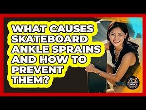 What Causes Skateboard Ankle Sprains And How To Prevent Them? - Skateboard Daily
