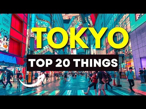 Top 20 Things To Do in Tokyo - Japan Travel Video