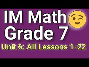 😉 7th Grade, Unit 6, All Lessons 1-22 | IM Math