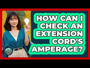 How Can I Check an Extension Cord's Amperage?