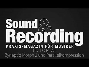 Zynaptiq Morph 2 Tutorial: Parallelkompression | german/deutsch | Sound & Recording