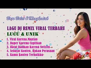 Nonstop DJ Remix Viral Terbaru | Lagu TikTok Hits Indonesia Full Bass Terbaru | Lagu Unik & Lucu