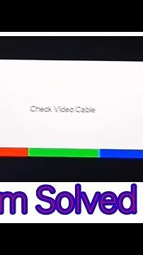 How to solved check video cable problem