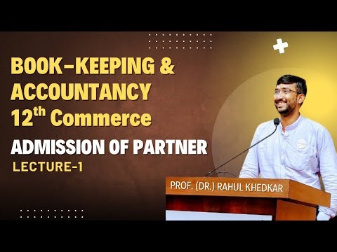 Admission Of Partner Lecture-1 | 12th Commerce | BK | HSC Board