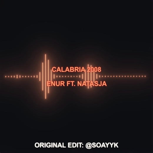 calabria 2008 by enur ft natasja | original edit: @✧.* | #editaudio #audiosforedit #audiosforediting #viralaudios #audios