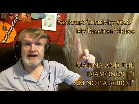 MARINA AND THE DIAMONDS - "I AM NOT A ROBOT" : Bankrupt Creativity #628 - My Reaction Videos