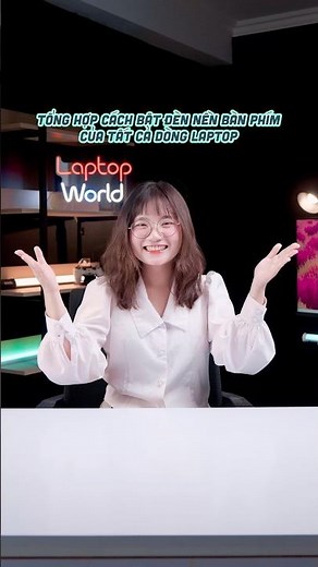 Cách BẬT ĐÈN NỀN bàn phím trên MỌI dòng laptop | LaptopWorld