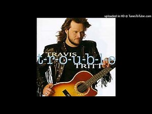 Travis Trit - Lord Have Mercy On The Working Man