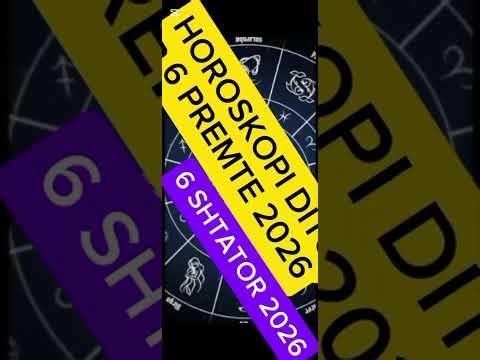 🔥HOROSKOPI DITOR 6 PREMTE 2026🔥 FAT TË MBARE 🫵
