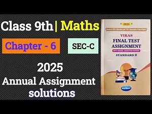 Class 9th || Chap 6 || Section c || MATH vikas Annual ASSIGNMENT || 2025