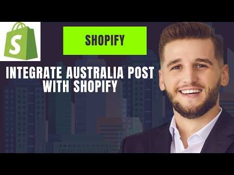 How To Integrate Australia Post With Shopify