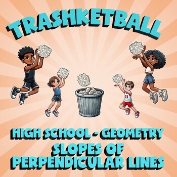 Slopes of Perpendicular Lines TRASHKETBALL Math Game - No Prep Geometry Review