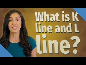 What is K line and L line?
