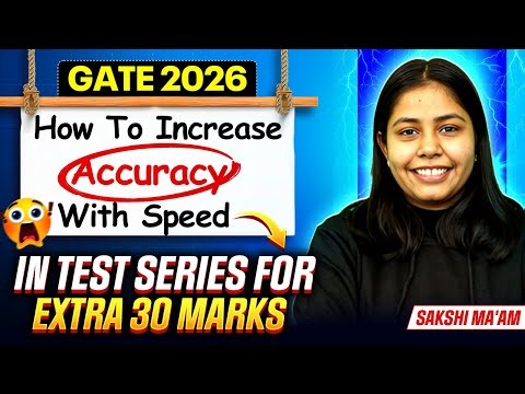 GATE 2026 | How To Increase Accuracy With Speed In Test Series for Extra 30