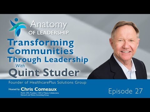 Transforming Communities Through Leadership with Quint Studer