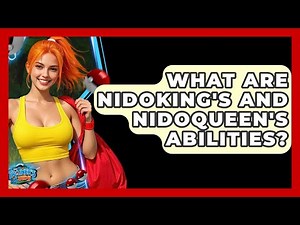 What Are Nidoking's And Nidoqueen's Abilities? - The Trainers Guide