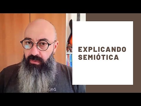 Explicando a Semiótica