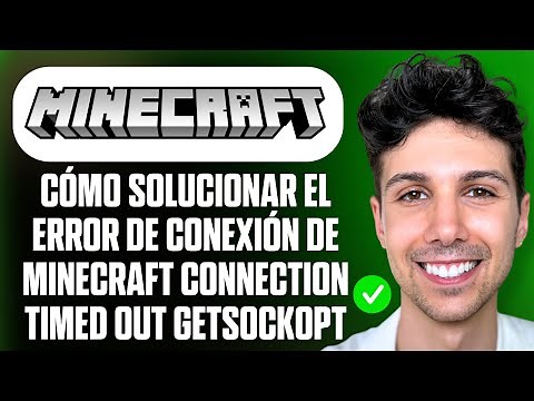 Cómo solucionar el error de conexión de Minecraft Connection Timed Out Getsockopt - Guía Completa