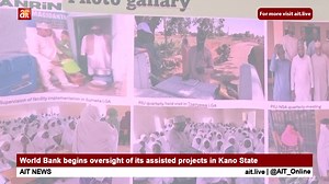 World Bank begins oversight of its assisted projects in Kano State | AIT Online | Facebook