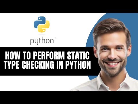 HOW TO PERFORM STATIC TYPE CHECKING IN PYTHON