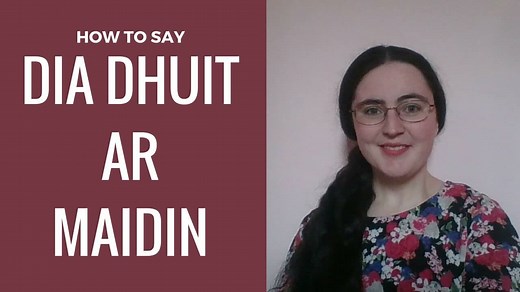 How to say "Good Morning" in Irish Gaelic (with VIDEO!)