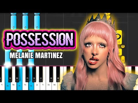 Melanie Martinez - POSSESSION - Piano Tutorial