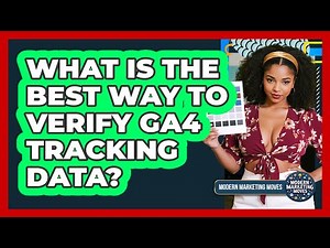 What Is The Best Way To Verify GA4 Tracking Data?