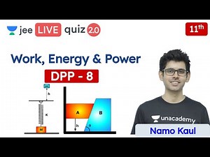 JEE: Work, Energy & Power DPP 8 | Class 11 | Unacademy JEE | JEE Physics | Namo Kaul