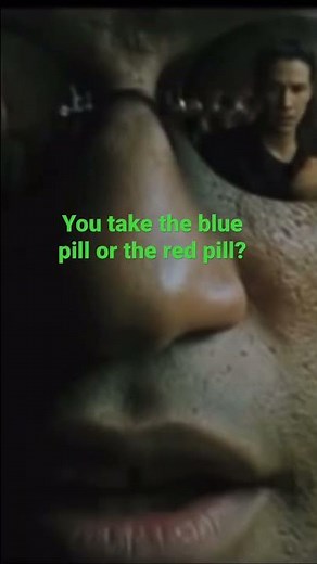 Legendary Matrix movie scene: you take the blue pill or the red pill?