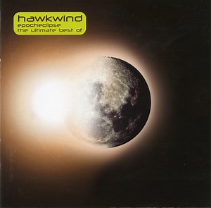 Hawkwind - Epocheclipse - The Ultimate Best Of