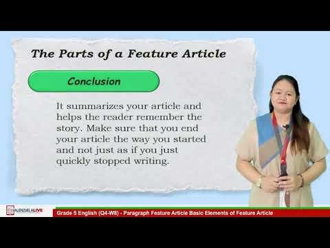 GRADE 5 ENGLISH Q4 - PARAGRAPH FEATURE ARTICLE BASIC ELEMENTS OF FEATURE ARTICLE