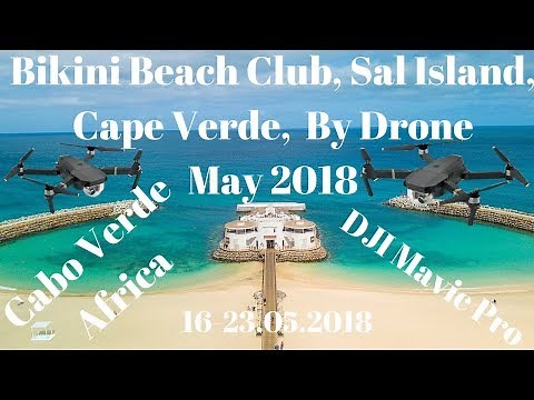 Bikini Beach Club, Sal Island, Cape Verde, Cabo Verde By Drone May 2018