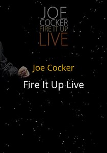 Joe Cocker: Fire It Up Live