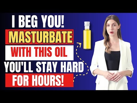 Urologist: Apply THIS OIL Before Masturbation For Firmness For Hours!