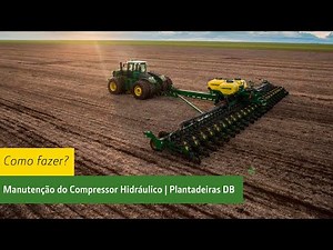 Manutenção do Compressor Hidráulico de Ar | Plantadeiras DB John Deere