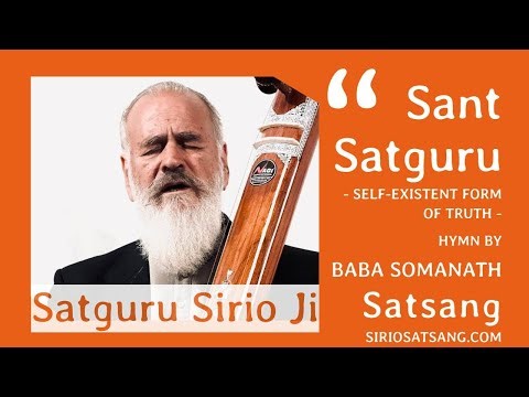 Sant Satguru Self-Existent Form of Truth | Hymn by Baba Somanath | Satsang by Satguru Sirio Ji