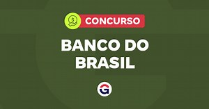 Concurso Banco do Brasil: Confira os benefícios e a remuneração!