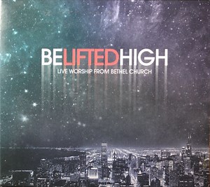 Bethel Music - Be Lifted High