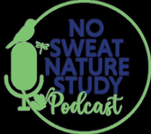 The Homeschool Podcast for Exploring the Outdoors: No Sweat Nature Study